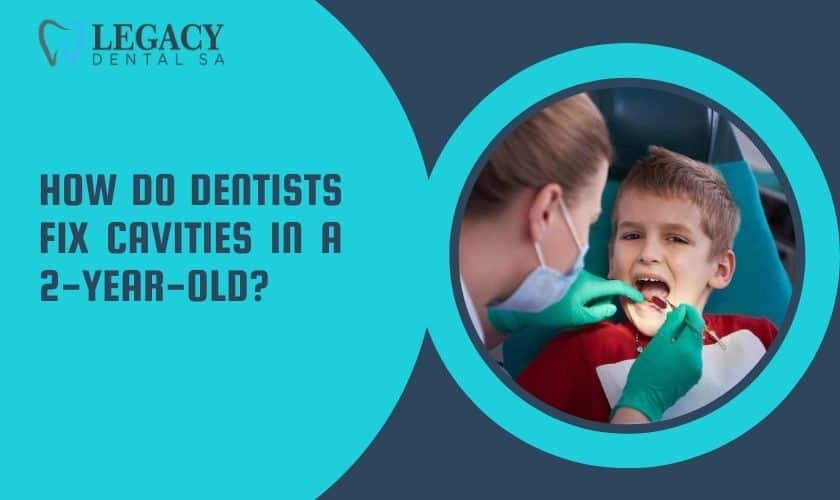 How Do Dentists Fix Cavities In A 2-Year-Old?